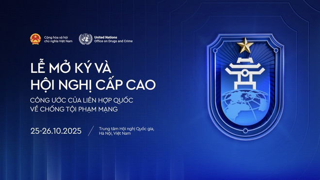 Lễ mở ký Công ước của Liên Hợp Quốc về chống tội phạm mạng với chủ đề “Chống tội phạm mạng - Chia sẻ trách nhiệm - Hướng tới tương lai” diễn ra tại Hà Nội vào ngày 25-26/10